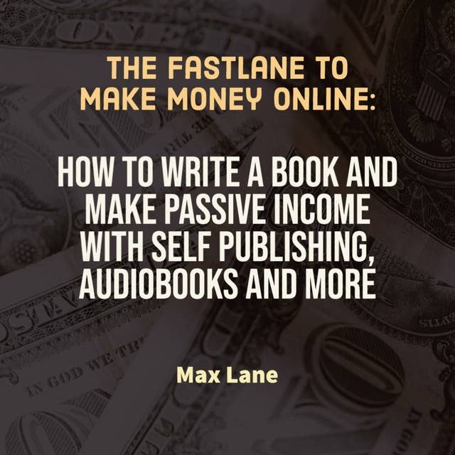 The Fastlane to Make Money Online
