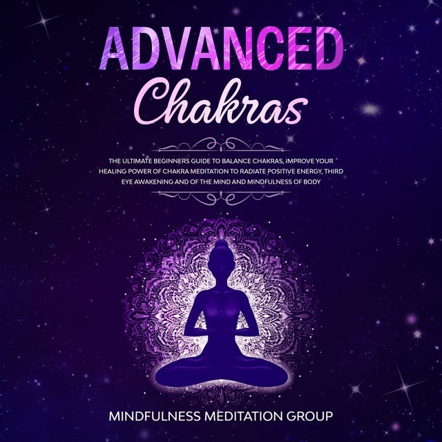 Chakra Healing: Learn How To Balance Your Chakras - The Ultimate Guide for  Beginner to Third Eye Awakening, Meditation And Chrystal Healing ebook by