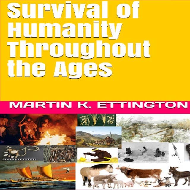 Survival of Humanity Throughout the Ages