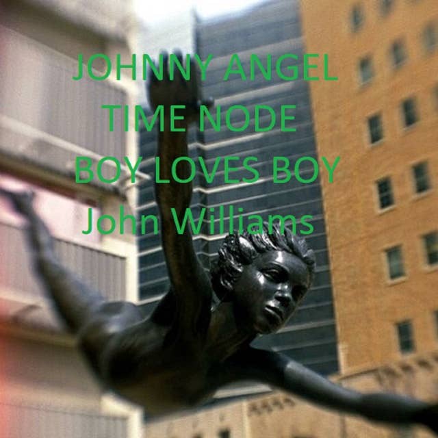 Johnny Angel Time Node Boy Loves Boy