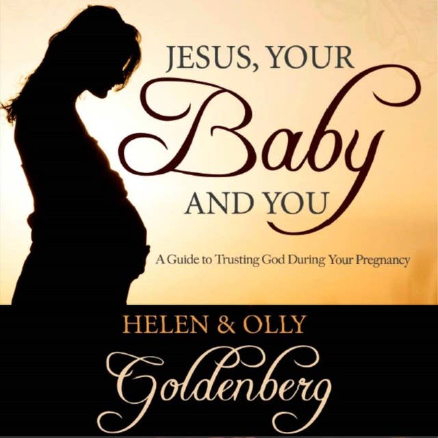 Jesus your baby and you: A guide to trusting God during your pregnancy