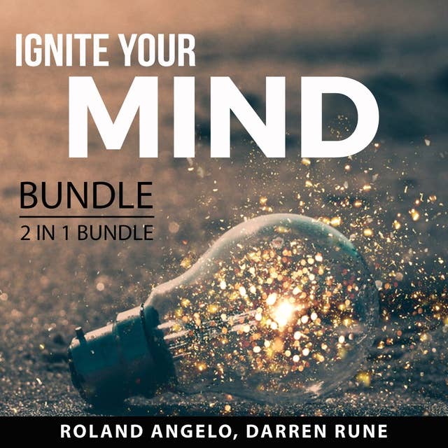 Ignite Your Mind Bundle, 2 in 1 Bundle: Chasing Excellence and Thinking With Excellence