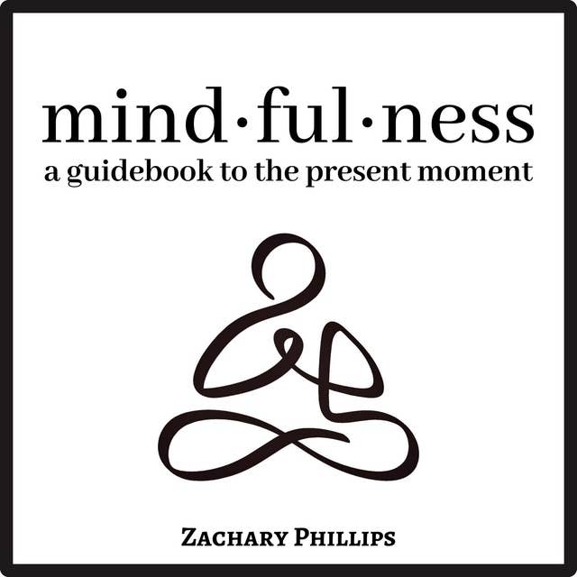 Mindfulness: A guidebook to the present moment