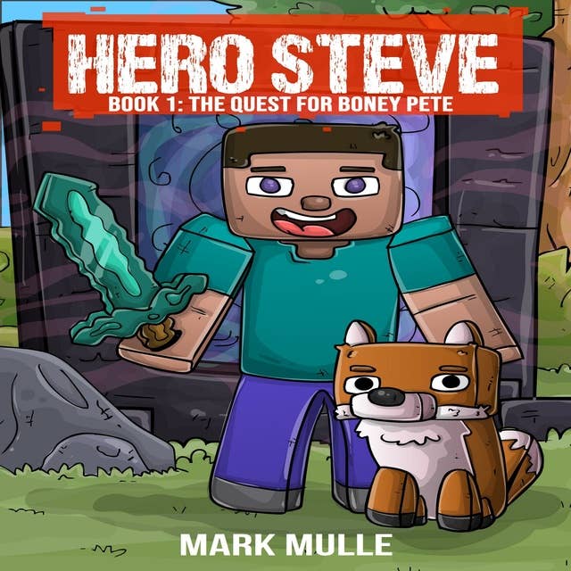 Cover for Hero Steve Book 1: The Quest for Boney Pete