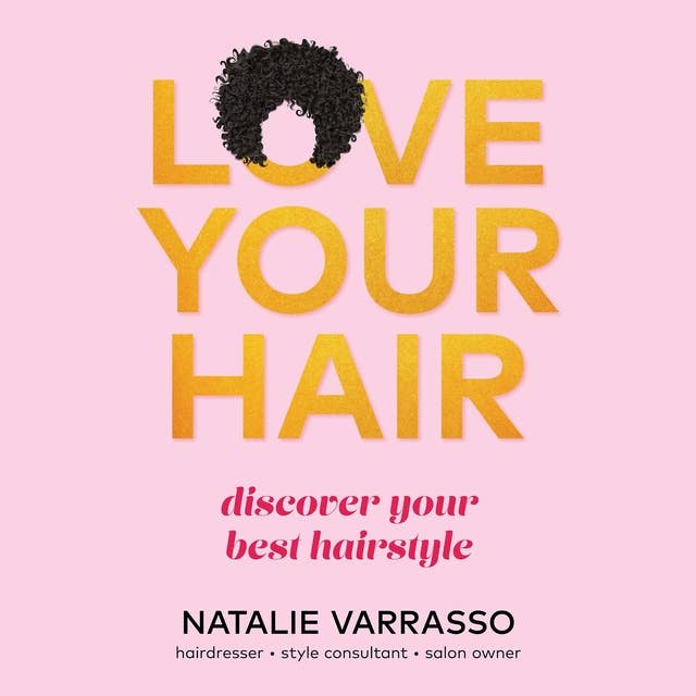Love Your Hair: Discover your best hairstyle