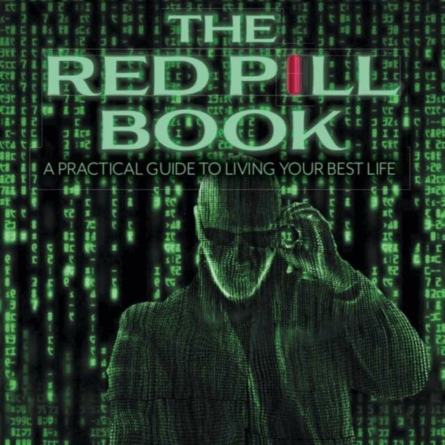 The Red Pill Book: A Practical Guide to Living Your Best Life