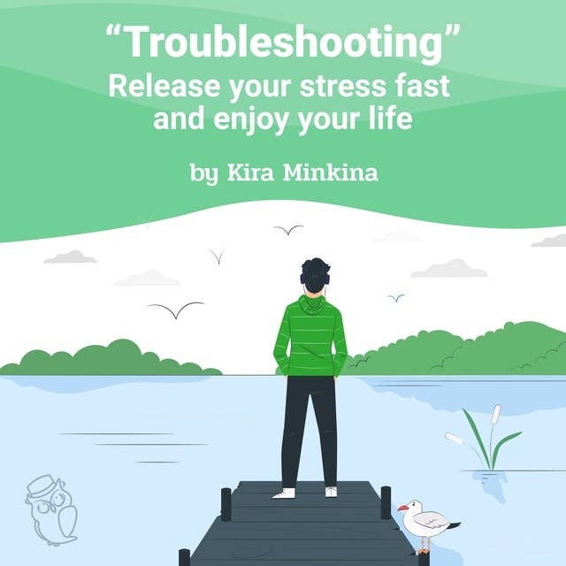 Troubleshooting: Release your stress fast and enjoy your life