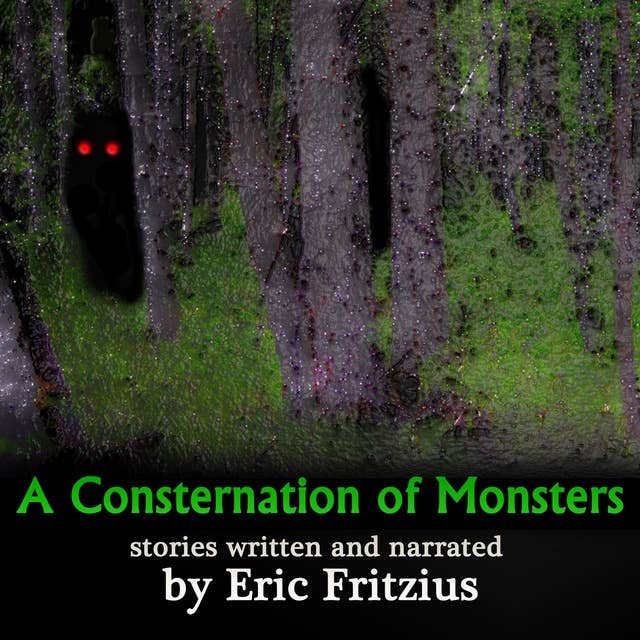 A Consternation of Monsters: stories by