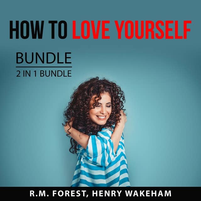 How to Love Yourself Bundle, 2 IN 1 Bundle: Love Yourself and Radical Self-Love