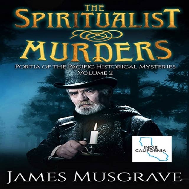 The Spiritualist Murders: Portia of the Pacific Historical Myteries, Volume 2