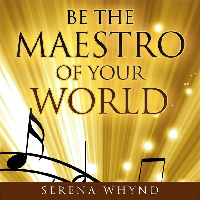 Be The Maestro of your World: Habits to enrich your life