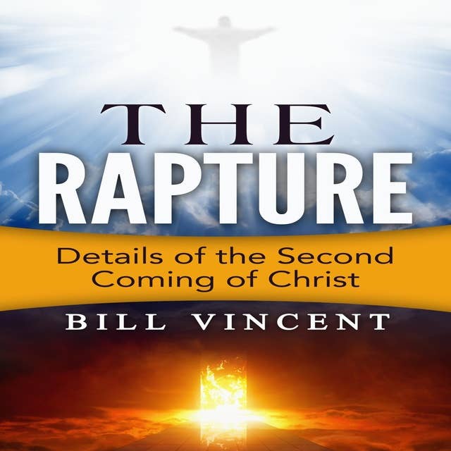 The Rapture: Details of the Second Coming