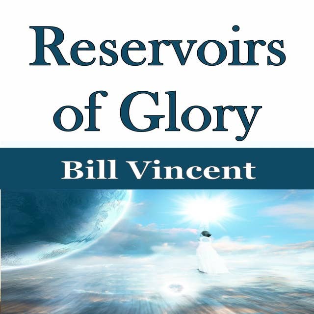 Reservoirs of Glory