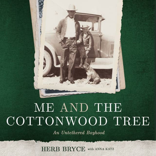 Me and the Cottonwood Tree: An Untethered Boyhood