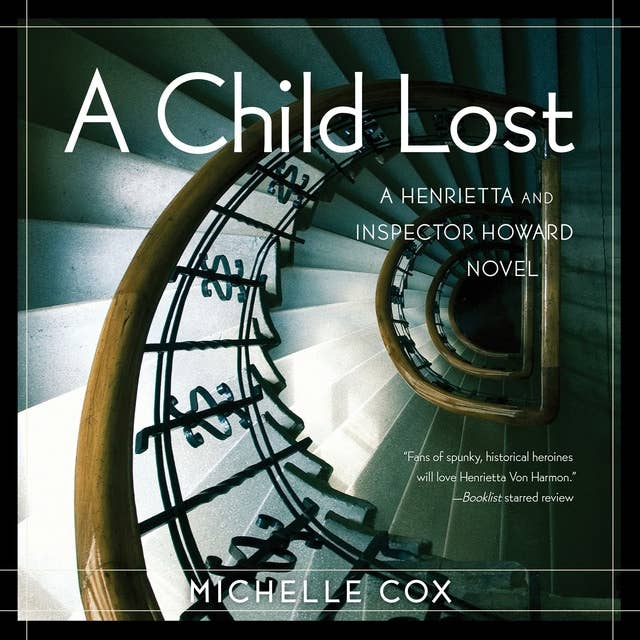 A Child Lost: A Henrietta and Inspector Howard Novel