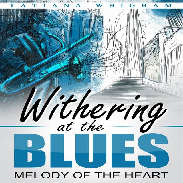 Withering at the Blues: Melody of the Heart