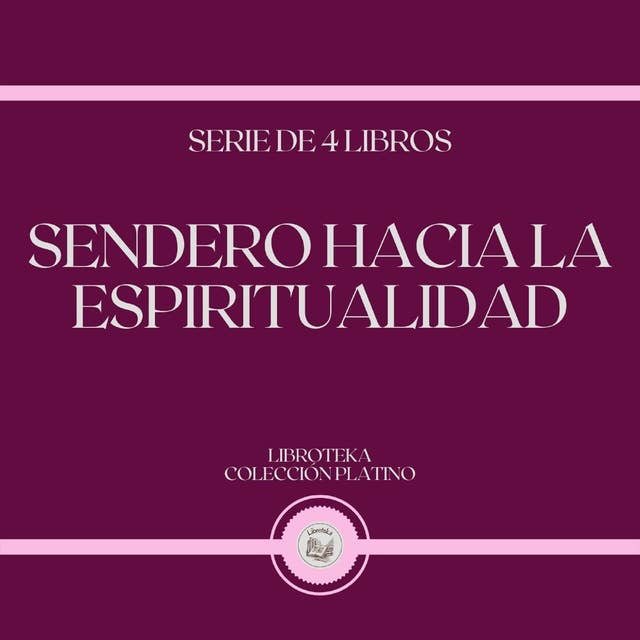 Sendero Hacia la Espiritualidad (Serie de 4 Libros)