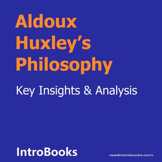 Aldoux Huxley’s Philosophy