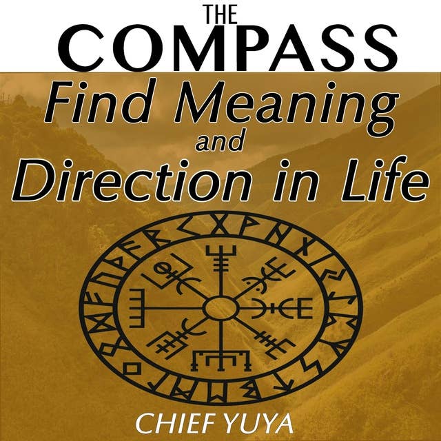The Compass: Find Meaning and Direction in your Life