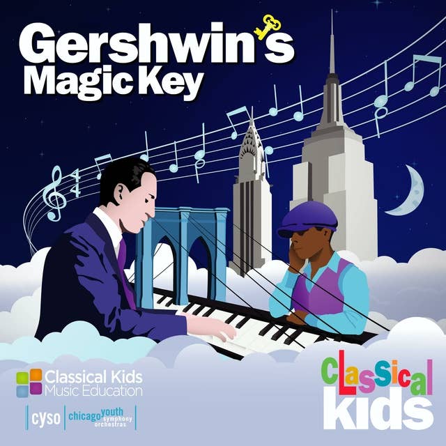 Gershwin’s Magic Key: By Classical Kids