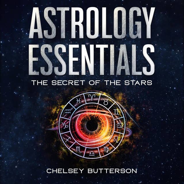 Astrology Essentials—The Secret Of The Stars: The Secret Of The Stars