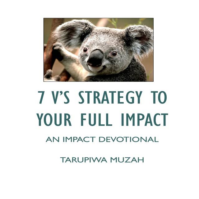 7 V’S Strategy to Your Full Impact