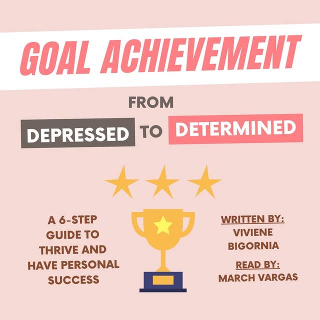Goal Achievement: From Depressed to Determined