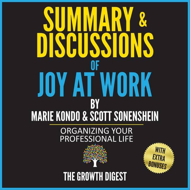 Summary and Discussions of Joy at Work: Organizing Your Professional Life By Marie Kondo & Scott Sonenshein