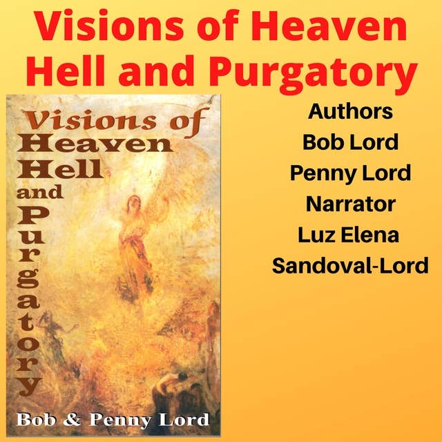 Visions of Heaven Hell and Purgatory