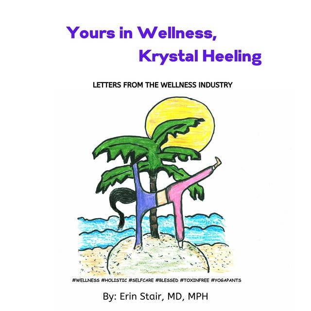 Yours In Wellness, Krystal Heeling: Letters From the Wellness Industry