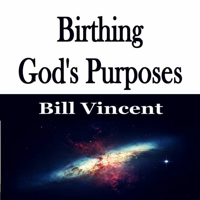 Birthing God's Purposes