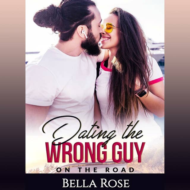 Dating the Wrong Guy: On the Road