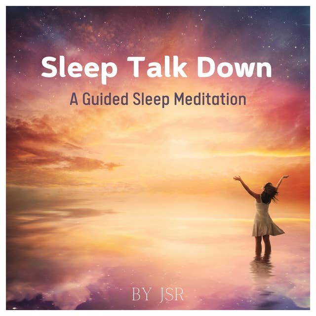Sleep Talk Down: A Guided Sleep Meditation