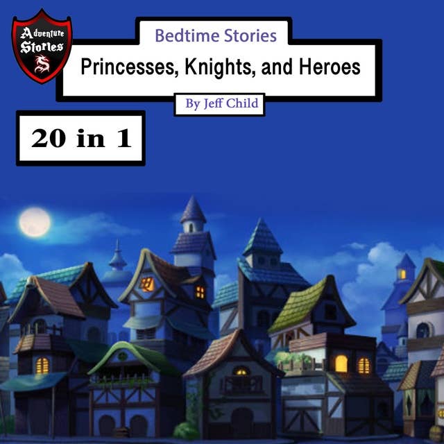 Bedtime Stories: Princesses, Knights, and Heroes