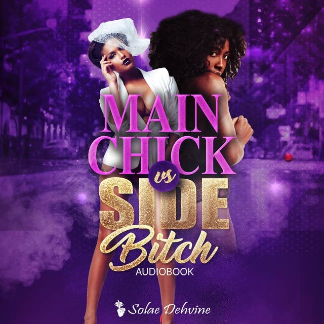 Main Chick vs Side Bitch: Book 1