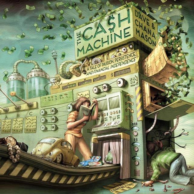 The Cash Machine: A Tale of Passion, Persistence, and Financial Independence