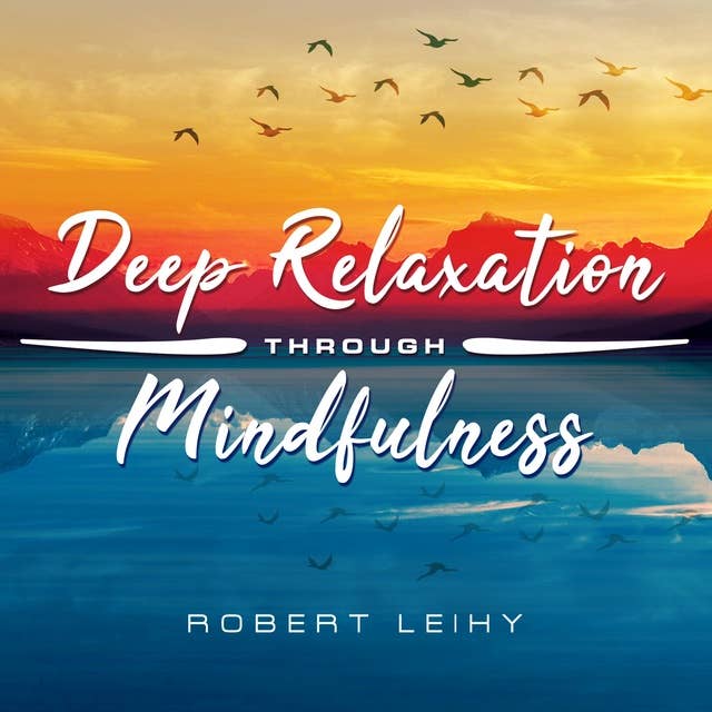 Deep Relaxation Through Mindfulness