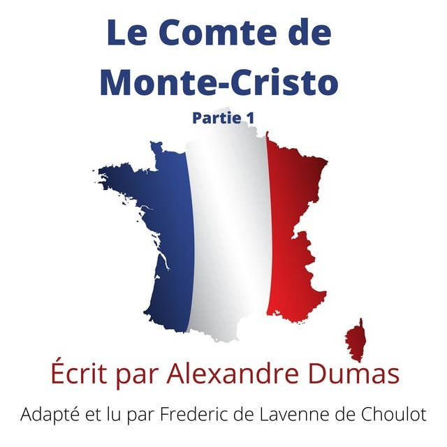 Le Comte de Monte-Cristo - Partie 1: Improve your French by Reading - Adapted for French learners - In useful French words for conversation - French Intermediate