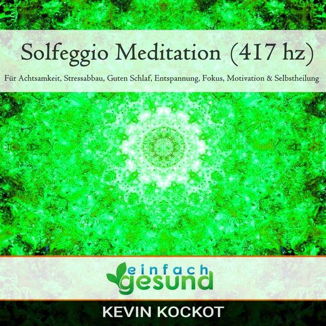 Solfeggio Meditation (417 hz): Für Achtsamkeit, Stressabbau, guten Schlaf, Entspannung, Fokus, Motivation & Selbstheilung