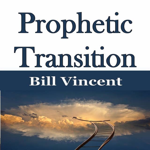 Prophetic Transition