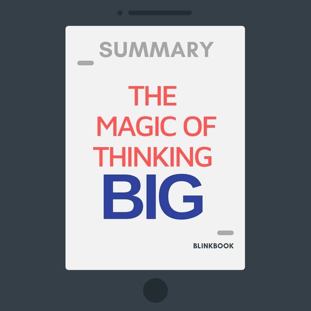 Summary: The Magic of Thinking Big