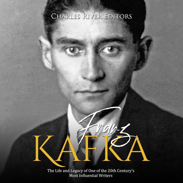 Franz Kafka: The Life and Legacy of One of the 20th Century’s Most Influential Writers