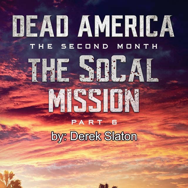 Dead America - The SoCal Mission Pt. 6
