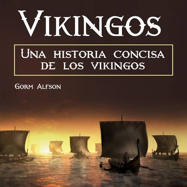 Vikingos: una historia concisa de los vikingos (Spanish Edition)