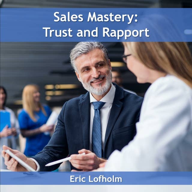 Sales Mastery: Trust and Rapport