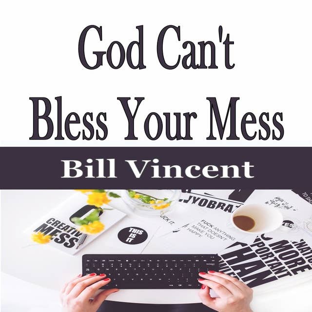 God Can't Bless Your Mess