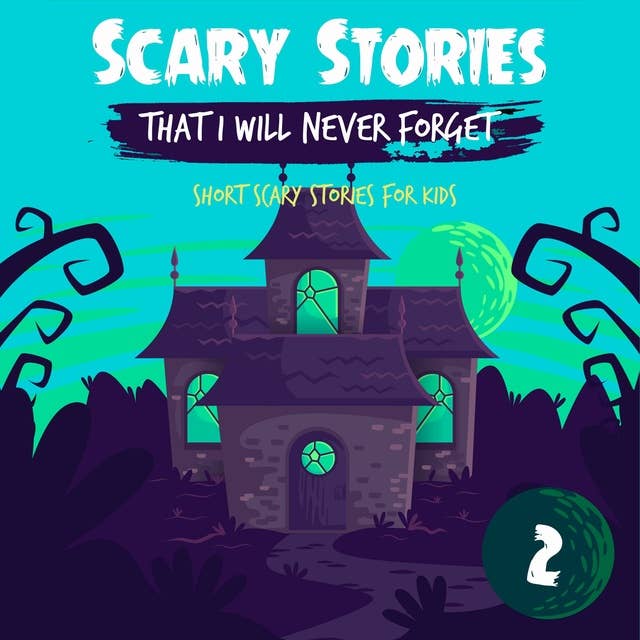 Scary Stories That I Will Never Forget: Short Scary Stories for Kids - Book 2