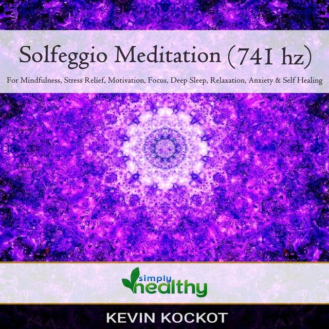 Solfeggio Meditation (741 hz): For Mindfulness, Stress Relief, Motivation, Focus, Deep Sleep, Relaxation, Anxiety, & Self Healing