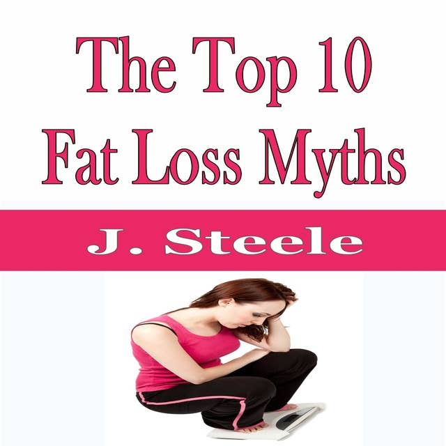 The Top 10 Fat Loss Myths