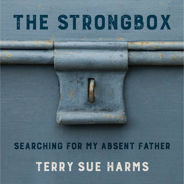The Strongbox: Searching for My Absent Father